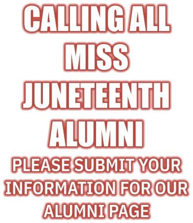 calling all miss juneteenth  alumni please submit your information for our alumni page
