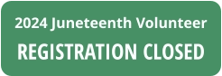 2024 Juneteenth Volunteer Registration Closed